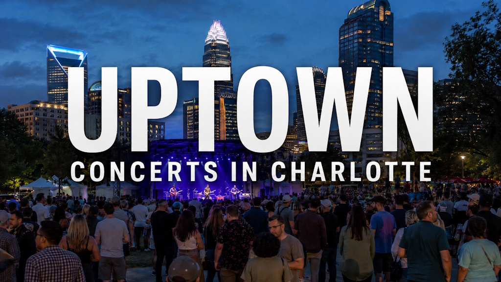 Live music in Uptown, Charlotte, concerts and venues