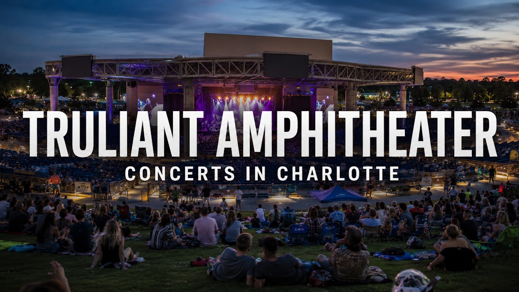 Truliant Amphitheater in Charlotte, North Carolina, find the best seats, the seating chart, and tickets to upcoming shows